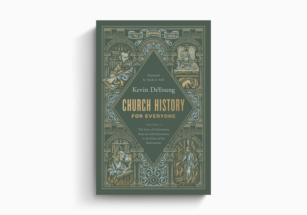 Church History for Everyone: The Story of Christianity from the Fall of Jerusalem to the Dawn of the Reformation (Volume 1) - Kevin DeYoung
