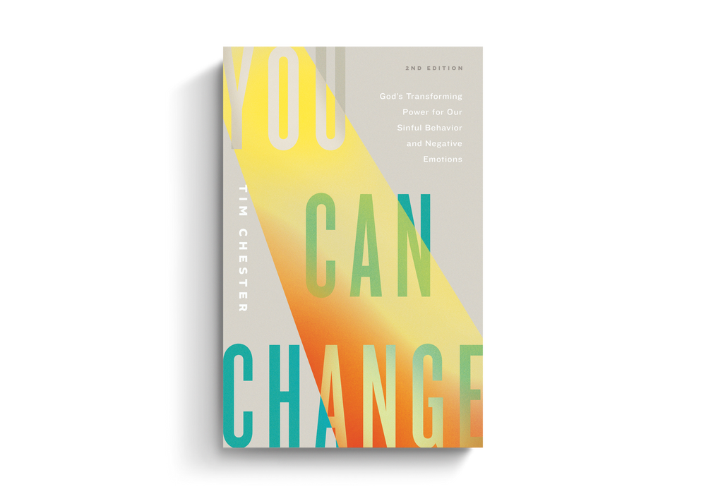 You Can Change: God's Transforming Power for Our Sinful Behavior and Negative Emotions, Second Edition - Tim Chester