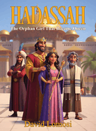 Hadassah: The Orphan Girl That Became Queen