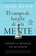 El Campo de Batalla de la Mente: Ganar La Batalla En Su Mente