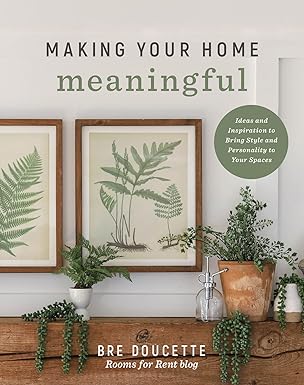Making Your Home Meaningful - Bre Doucette - Morning Star Christian Bookstores