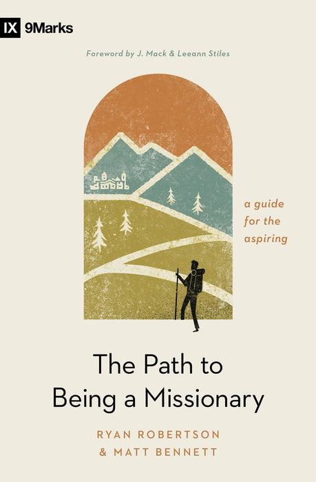The Path to Being a Missionary by Ryan Robertson & Matt Bennett