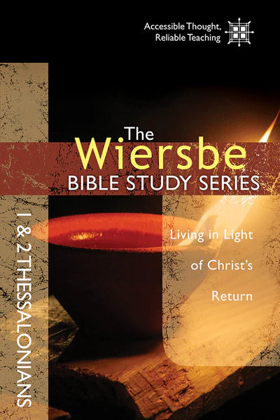 Wiersbe Bible Study: 1 & Thessalonians