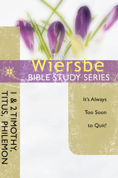 Wiersbe Bible Study: Timothy, Titus, Philemon
