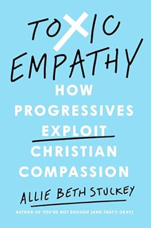 Toxic Empathy by Allie Beth Stuckey - Morning Star Christian Bookstores