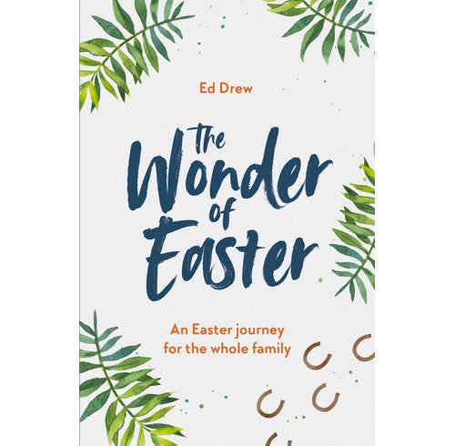 The Wonder of Easter: An Easter journey for the whole family - Ed Drew