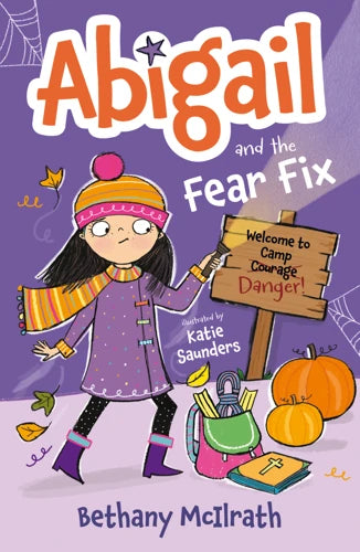Abigail and the Fear Fix: Welcome to Camp Courage! - Bethany McIlrath