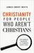 Christianity for People Who Aren't Christians by James Emery White