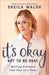 It's Okay Not to Be Okay by Sheila Walsh