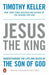 Jesus the King by Timothy Keller