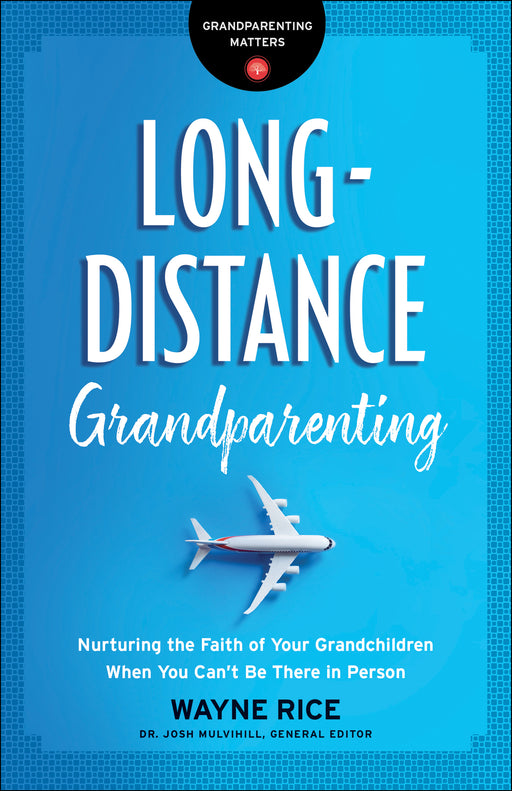 Long-Distance Grandparenting by Wayne Rice