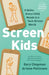 Screen Kids by Gary Chapman
