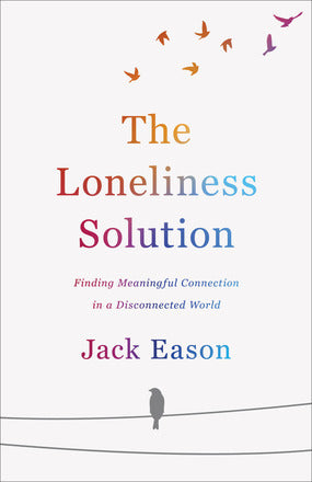 The Loneliness Solution by Jack Eason