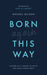 Born Again This Way by Rachel Gilson