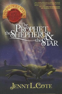 The Prophet, the Shepherd, & the Star by Jenny L. Cote