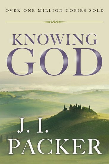 Knowing God  by J I Packer