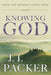 Knowing God  by J I Packer