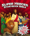 Super Heroes Storybook Bible by Jean E Syswerda