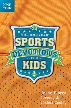 The One Year Sports Devotions for Kids by Jesse Florea, Jeremy Jones, and Joshua Cooley