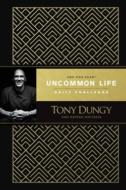 The One Year Uncommon Life Daily Challenge by Tony Dungy and Nathan Whitaker