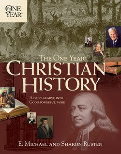 The One Year Christian History by E. Michael Rusten and Sharon O. Rusten