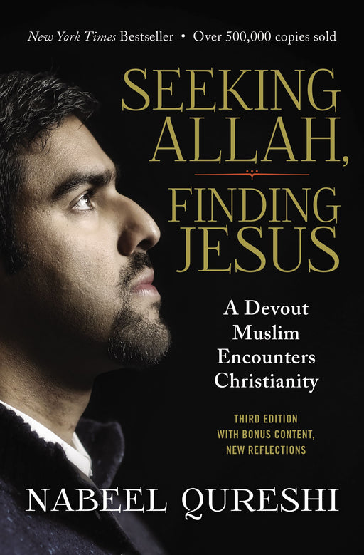 Seeking Allah, Finding Jesus by Nabeel Qureshi