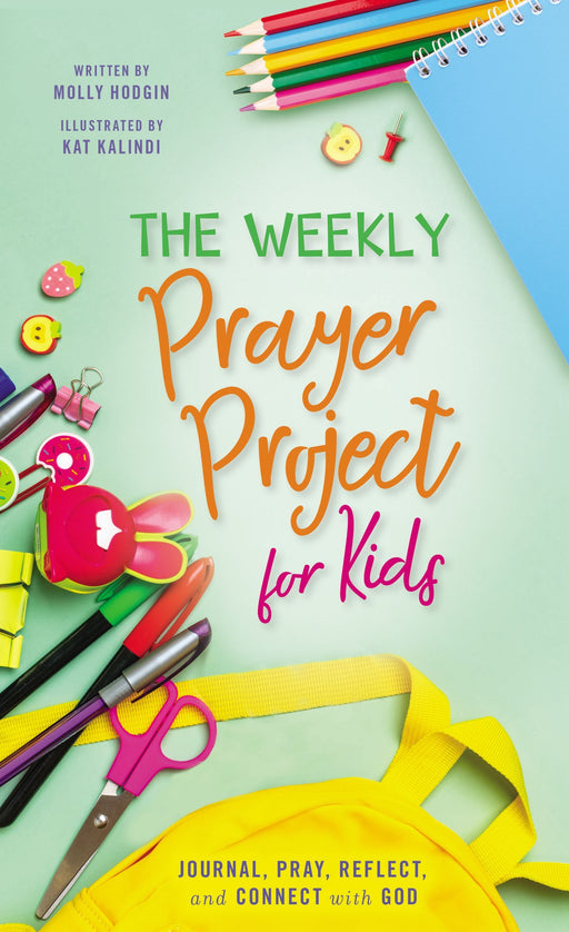 The Weekly Prayer Project for Kids by Molly Hodgin