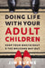 Doing Life with Your Adult Children by Jim Burns