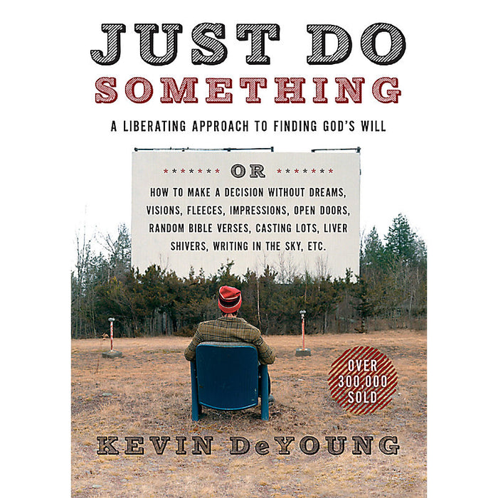 Just Do Something by Kevin DeYoung
