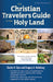 The Christian Traveler's Guide to the Holy Land by Charles H Dyer and Gregory A Hatteberg