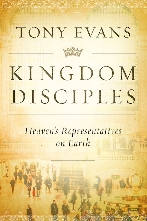 Kingdom Disciples by Tony Evans