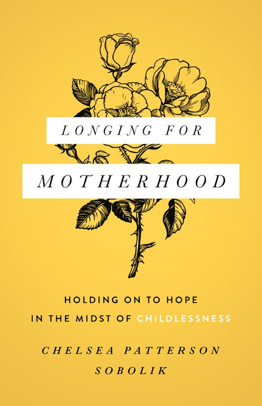 Longing for Motherhood by Chelsea Patterson Sobolik