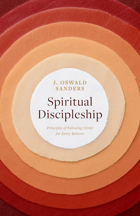 Spiritual Discipleship by J Oswald Sanders