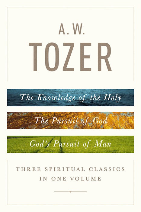 A. W. Tozer Three Spiritual Classics