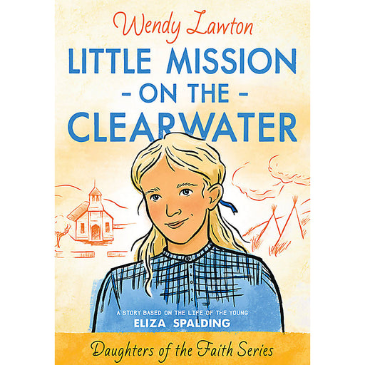 Little Mission on the Clearwater by Wendy Lawton
