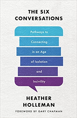 The Six Conversations by Heather Holleman