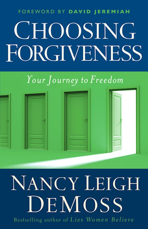 Choosing Forgiveness by Nancy DeMoss Wolgemuth