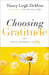 Choosing Gratitude by Nancy DeMoss Wolgemuth