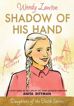 Shadow of His Hand by Wendy Lawton