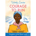 Courage to Run by Wendy Lawton