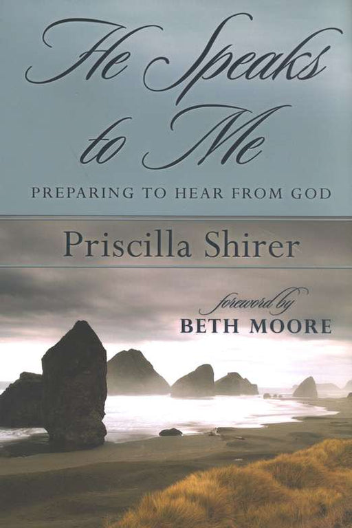 He Speaks to Me by Priscilla Shirer