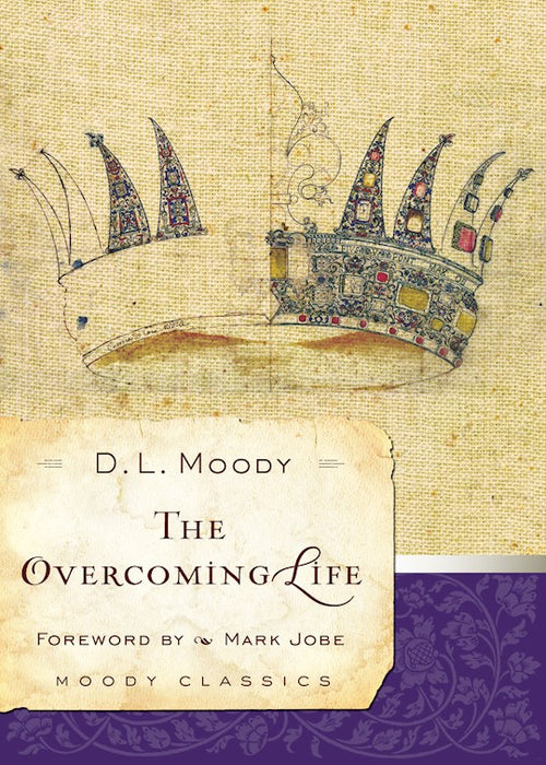 The Overcoming Life by D L Moody