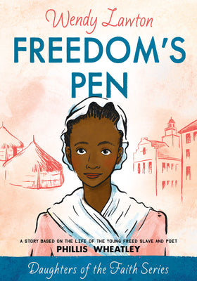 Freedom's Pen by Wendy Lawton