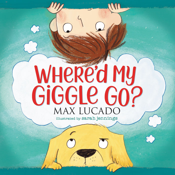 Where'd My Giggle Go? by Max Lucado