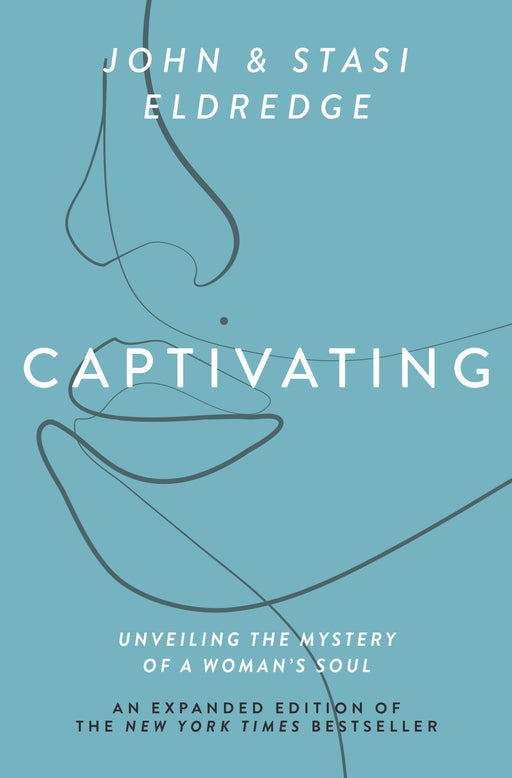Captivating by John and Stasi Eldredge