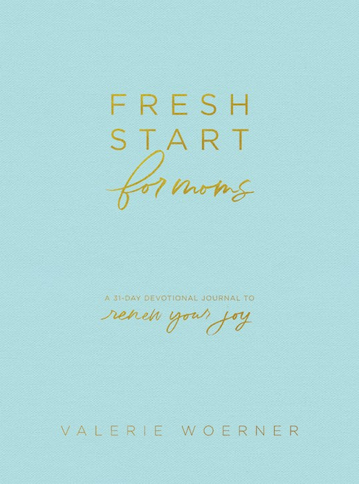 Fresh Start for Moms by Valerie Woerner