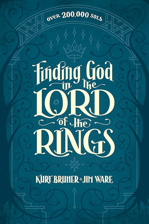 Finding God in the Lord of the Rings by Kurt Bruner & Jim Ware
