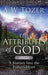 The Attributes of God Volume 1 by A W Tozer