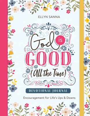 God Is Good (All The Time) Devotional Journal