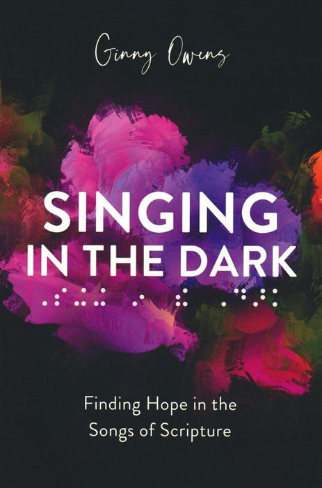 Singing in The Dark by Ginny Owens